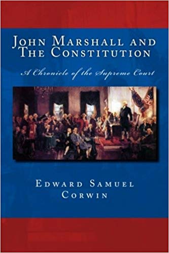John Marshall and the Constitution: A Chronicle of the Supreme Court